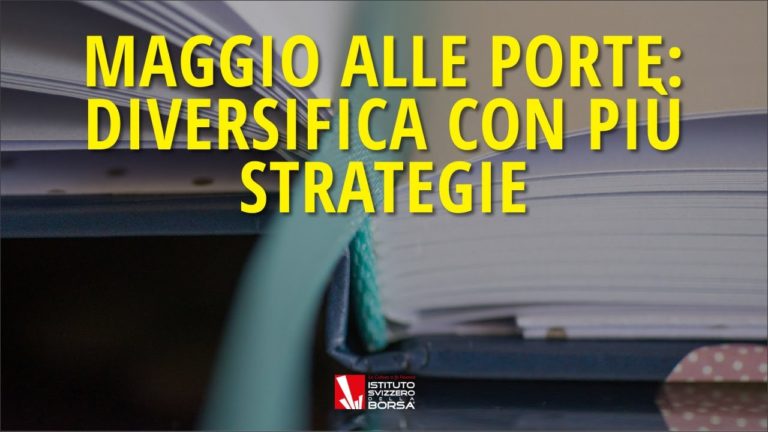 Maggio alle porte: diversifica con più strategie