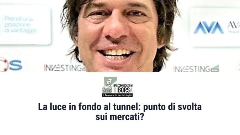 La luce in fondo al tunnel: punto di svolta sui mercati?