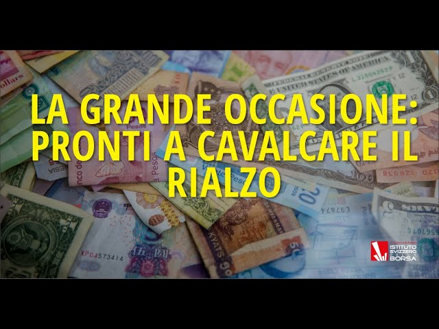 La grande occasione: pronti a cavalcare il rialzo