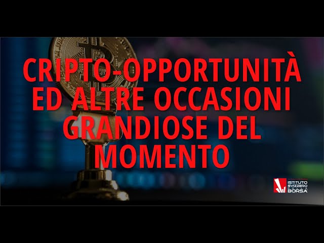 Cripto-opportunità ed altre occasioni grandiose del momento