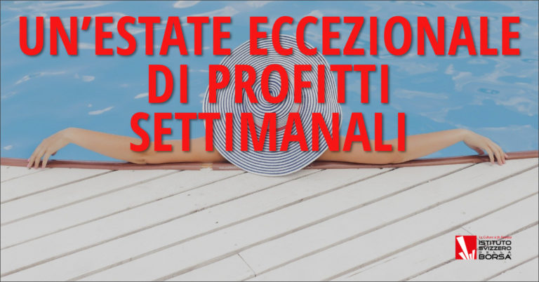 Un’estate eccezionale di profitti settimanali