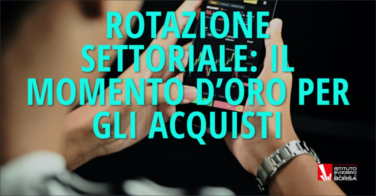 Rotazione settoriale: il momento d’oro per gli acquisti