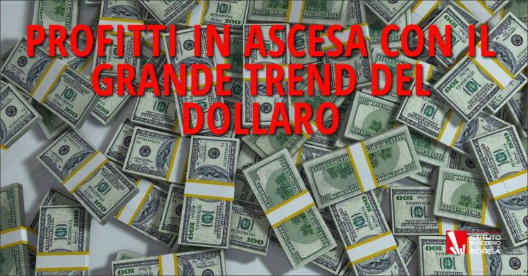 Profitti in ascesa con il grande trend del dollaro