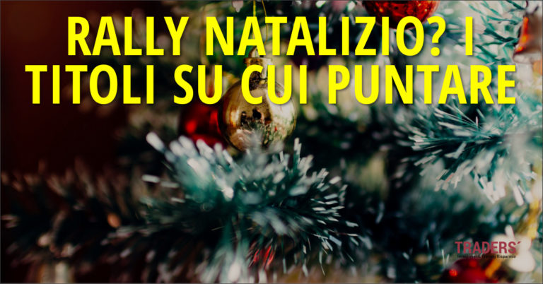 Rally natalizio? I titoli su cui puntare