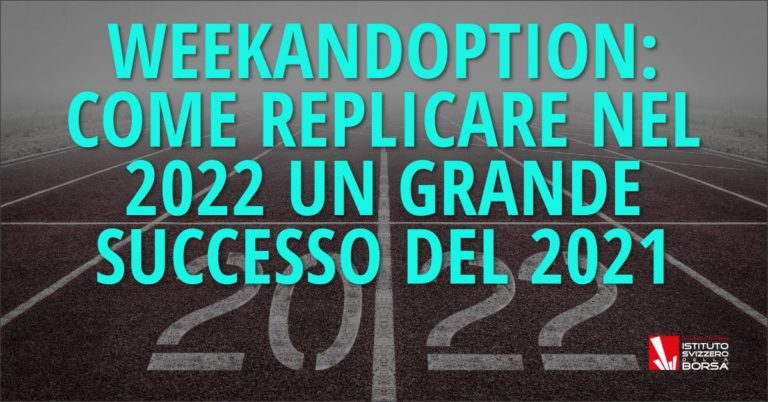 WeekAndOption: come replicare nel 2022 un grande successo del 2021