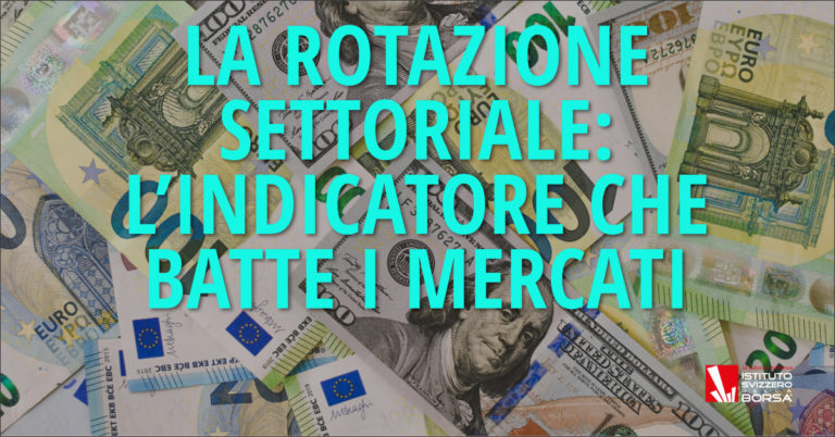 La rotazione settoriale: l’indicatore che batte i mercati