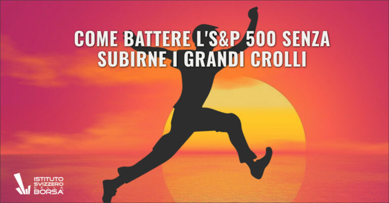 Come battere l’S&P 500 senza subirne i grandi crolli
